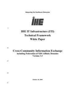Integrating the Healthcare Enterprise  5 IHE IT Infrastructure (ITI) Technical Framework