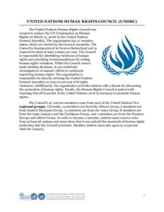 UNITED NATIONS HUMAN RIGHTS COUNCIL (UNHRC) The United Nations Human Rights Council was created to replace the UN Commission on Human Rights on March 15, 2006 by the United Nations General Assembly. The organization has 