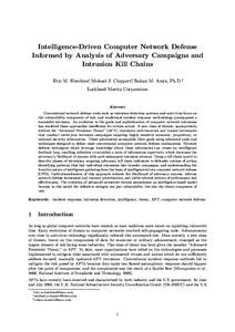 Intelligence-Driven Computer Network Defense Informed by Analysis of Adversary Campaigns and Intrusion Kill Chains Eric M. Hutchins∗, Michael J. Cloppert†, Rohan M. Amin, Ph.D.‡ Lockheed Martin Corporation