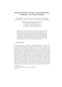 Integrating Public Datasets Using Linked Data: Challenges and Design Principles Tope Omitola1 , Christos L. Koumenides1 , Igor O. Popov1 , Yang Yang1 , Manuel Salvadores1 , Gianluca Correndo1 , Wendy Hall1 , and Nigel Sh