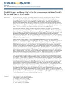 Brochure More information from http://www.researchandmarkets.com/reports[removed]The 2009 Import and Export Market for Ferromanganese with Less Than 2% Carbon by Weight in Saudi Arabia Description: