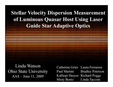 Stellar Velocity Dispersion Measurement of Luminous Quasar Host Using Laser Guide Star Adaptive Optics Linda Watson Ohio State University