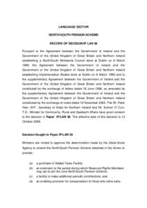 LANGUAGE SECTOR NORTH/SOUTH PENSION SCHEME RECORD OF DECISION/IP LAN 38 Pursuant to the Agreement between the Government of Ireland and the Government of the United Kingdom of Great Britain and Northern Ireland establish