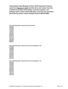 United States Patent Marking for PULL-UPS® Absorbent Products made from February 17, 2014 until this list is next revised. Each list of patents by product name applies to all sizes, genders, and package counts, unless s