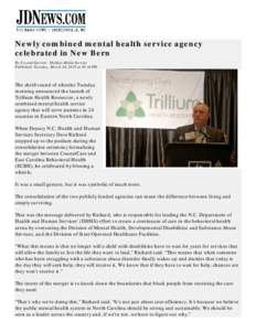 Newly combined mental health service agency celebrated in New Bern By Crystal Garrett - Halifax Media Service Published: Tuesday, March 24, 2015 at 18:14 PM.  The shrill sound of whistles Tuesday