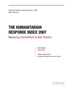 Development Assistance Research Associates – DARA Madrid, Spain 2007 THE HUMANITARIAN RESPONSE INDEX 2007 Measuring Commitment to Best Practice