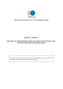 DIRECTORATE FOR FINANCIAL AND ENTERPRISE AFFAIRS  ISRAEL: PHASE 1 REVIEW OF IMPLEMENTATION OF THE CONVENTION AND 1997 REVISED RECOMMENDATION