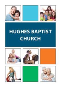 HUGHES BAPTIST CHURCH WELCOME A word from our Pastors
