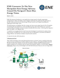 ENE Comments To The New Hampshire State Energy Advisory Council On Navigant’s Straw-Man Energy Vision March 4, 2014