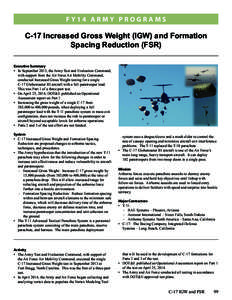 FY14 ARMY PROGRAMS  C-17 Increased Gross Weight (IGW) and Formation Spacing Reduction (FSR) Executive Summary •	 In September 2013, the Army Test and Evaluation Command,