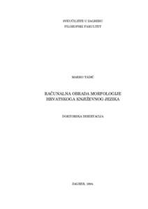 SVEU^ILI[TE U ZAGREBU FILOZOFSKI FAKULTET MARKO TADI]  RA^UNALNA OBRADA MORFOLOGIJE