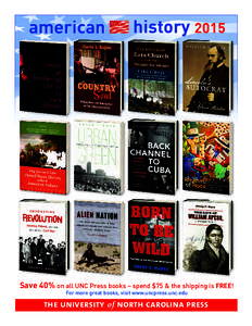 american  history 2015 Save 40% on all UNC Press books – spend $75 & the shipping is FREE! For more great books, visit www.uncpress.unc.edu