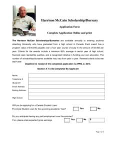 Harrison McCain Scholarship/Bursary Application Form Complete Application Online and print The Harrison McCain Scholarships/Bursaries are available annually to entering students attending University who have graduated fr