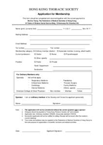 HONG KONG THORACIC SOCIETY Application for Membership This form should be completed and returned together with the correct payment to Ms Eva Tsang. The Federation of Medical Societies of Hong Kong, 4/F Duke of Windsor So