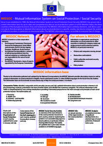 MISSOC - Mutual Information System on Social Protection / Social Security Since it was established in 1990, the Mutual Information System on Social Protection/Social Security (MISSOC) has grown into a central information