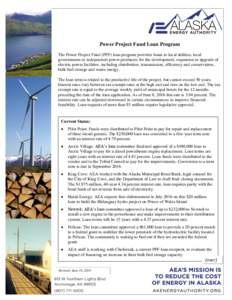 Power Project Fund Loan Program The Power Project Fund (PPF) loan program provides loans to local utilities, local governments or independent power producers for the development, expansion or upgrade of electric power fa
