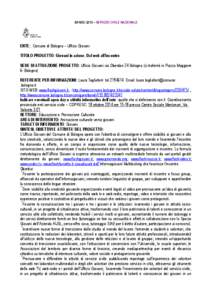 BANDO 2013 – SERVIZIO CIVILE NAZIONALE  ENTE: Comune di Bologna – Ufficio Giovani TITOLO PROGETTO: Giovani in azione. Dal web all’incontro SEDE DI ATTUAZIONE PROGETTO: Ufficio Giovani via Oberdan 24 Bologna (si tra