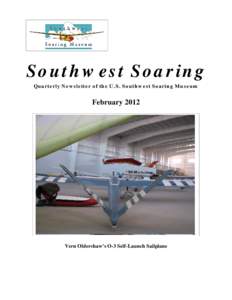 Southwest Soaring Quarterly Newsletter of the U.S. Southwest Soaring Museum FebruaryVern Oldershaw’s O-3 Self-Launch Sailplane