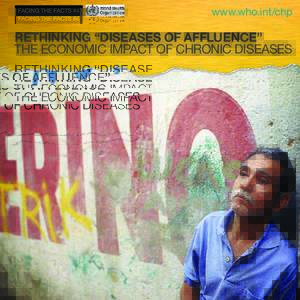 Facing the facts #4  www.who.int/chp Rethinking “diseases of affluence” the economic impact of chronic diseases