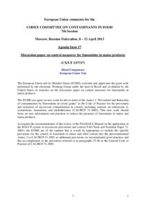European Union comments for the CODEX COMMITTEE ON CONTAMINANTS IN FOOD 7th Session Moscow, Russian Federation, 8 – 12 April 2013 Agenda Item 17 Discussion paper on control measures for fumonisins in maize products