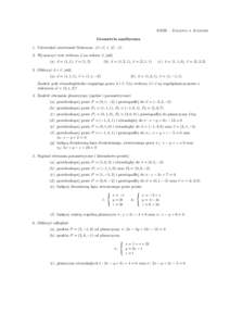 SiMR – Zadania z Algebry Geometria analityczna 1. Udowodnić nierówność Schwarza: |~u ◦ ~v | ≤ |~u| · |~v |. 2. Wyznaczyć rzut wektora ~u na wektor ~v , jeśli (a) ~u = (1, 1), ~v = (1, 2)