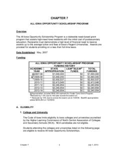 CHAPTER 7 ALL IOWA OPPORTUNITY SCHOLARSHIP PROGRAM Overview The All Iowa Opportunity Scholarship Program is a statewide need-based grant program that assists high-need Iowa residents with the initial cost of postsecondar