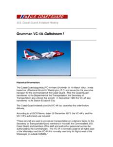 U.S. Coast Guard Aviation History  Grumman VC-4A Gulfstream I Historical Information: The Coast Guard acquired a VC-4A from Grumman on 19 March[removed]It was