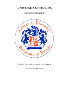 UNIVERSITY OF FLORIDA COLLEGE OF PHARMACY FINANCIAL AID/AWARDS HANDBOOKAcademic Year