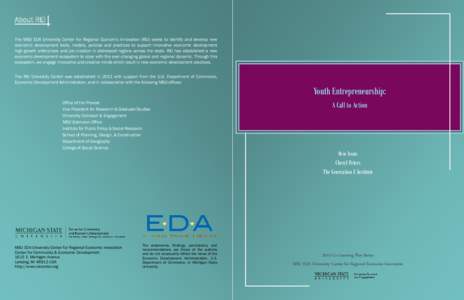 About REI The MSU EDA University Center for Regional Economic Innovation (REI) seeks to identify and develop new economic development tools, models, policies and practices to support innovative economic development high-
