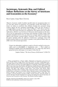 Sociotropes, Systematic Bias, and Political Failure: Reflections on the Survey of Americans and Economists on the Economy* Bryan Caplan, George Mason University Objectives. Economic models of politics typically make two 