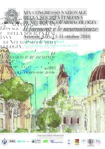 XIX CONGRESSO NAZIONALE DELLA SOCIETÀ ITALIANA DI NEUROPSICOFARMACOLOGIA Il farmaco e le neuroscienze Acireale (CT), 11-14 ottobre 2016