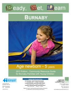 BURNABY  Age newborn - 5 years 2011 Edition - Community Resource Guide for Burnaby Families with Young Children Healthy Kids Preschool Fairs