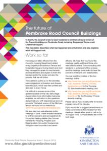 The future of Pembroke Road Council Buildings In March, the Council wrote to local residents to tell them about a review of the Council buildings on Pembroke Road, including Broadwood Terrace and Chesterton Square. This 