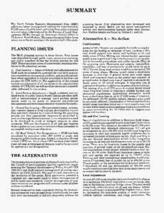 SUMMARY   The North Dakota Resource Management Plan (RMP) addresses future management options for approximately 67,520 acres of public land and 4.8 million acres of federal mineral estate administered by the Bureau of La