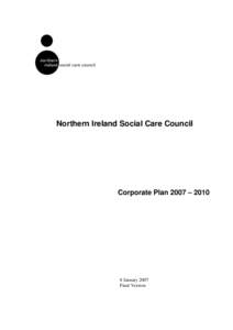 Northern Ireland Social Care Council  Corporate Plan 2007 – January 2007 Final Version