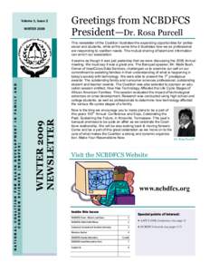 Volume 1, Issue 2 WINTER 2009 Greetings from NCBDFCS President—Dr. Rosa Purcell It seems as though it was just yesterday that we were discussing the 2008 Annual
