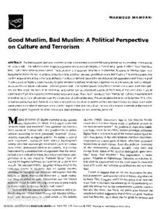 MAHMOOD MAMDANI  Good Muslim, Bad Muslim: A Political Perspective on Culture and Terrorism ABSTRACT The link between Islam and terrorism became a central media concern following September 11, resulting in new rounds of 