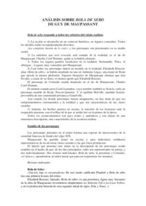 ANÁLISIS SOBRE BOLA DE SEBO DE GUY DE MAUPASSANT Bola de sebo responde a todos los criterios del relato realista. 1) La acción se desarrolla en un contexto histórico, en lugares conocidos. Todos los detalles están es