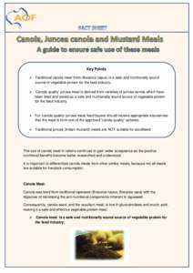 Key Points  Traditional canola meal (from Brassica napus) is a safe and nutritionally sound source of vegetable protein for the feed industry;  ‘Canola quality’ juncea meal is derived from varieties of juncea canol