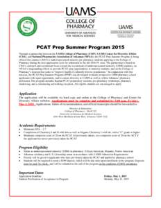 PCAT Prep Summer Program 2015 Through a partnership between the UAMS College of Pharmacy (COP), UAMS Center for Diversity Affairs (CDA), and National Pharmacists Association of Arkansas (NPAA); the PCAT Prep Summer Progr