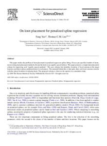 Journal of the Korean Statistical Society–267 www.elsevier.com/locate/jkss On knot placement for penalized spline regression Fang Yao a , Thomas C.M. Lee b,c,∗ a Department of Statistics, University of 