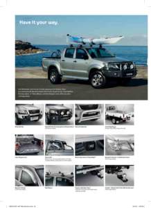 Have it your way.  4x4 SR Double-Cab Pick-up V6 with option pack in Sterling Silver accessorised with Weathershields, Roof Racks, Kayak Carrier, Steel Bull Bar, Driving Lights, 17
