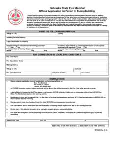 Nebraska State Fire Marshal Official Application for Permit to Burn a Building “[removed]Lawful burning of property/training and safety promotion purposes/permit. Property may be lawfully destroyed by burning such struct