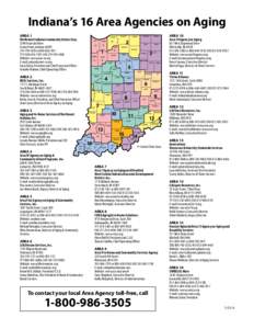 Indiana’s 16 Area Agencies on Aging AREA 1 Northwest Indiana Community Action Corp[removed]Fountain Drive Crown Point, Indiana[removed]1829 or[removed]