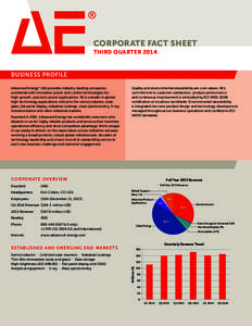 CORPORATE FACT SHEET THIRD QUARTER 2014 BUSINESS PROFILE Advanced Energy® (AE) provides industry-leading companies worldwide with innovative power and control technologies for