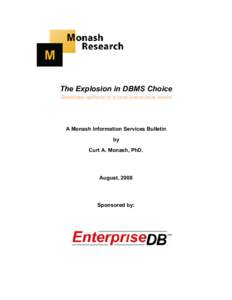 The Explosion in DBMS Choice Database options in a cost-conscious world A Monash Information Services Bulletin by Curt A. Monash, PhD.