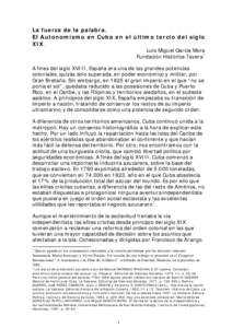 La fuerza de la palabra. El Autonomismo en Cuba en el último tercio del siglo XIX. Luis Miguel García Mora Fundación Histórica Tavera*