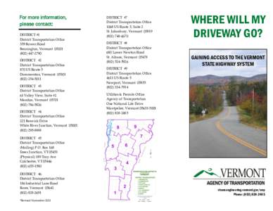 For more information, please contact: DISTRICT #1 District Transportation Office 359 Bowen Road Bennington, Vermont 05201