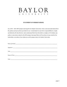 STATEMENT OF UNDERSTANDING  As a[removed]Off-Campus Catering firm for Baylor University, I have read and understand all of the policies and procedures provided to me. I understand it is my firm’s responsibility to 