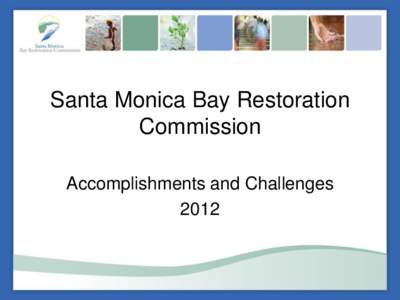 Santa Monica Bay Restoration Commission Accomplishments and Challenges 2012  2012 Scope of Tasks